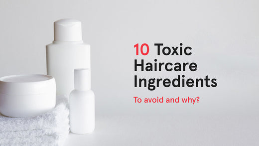 10 toxic haircare ingredients to acoid and why? Image banner shows a variety sizes of cosmetic container and towels.