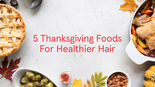 5 thanksgiving foods for healthier hair. Image banner shows a top view image of variety of foods including pie, nuts and roasted chicken.
