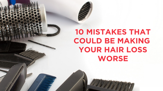 10 Mistakes That Could Be Making  Your Hair Loss Worse