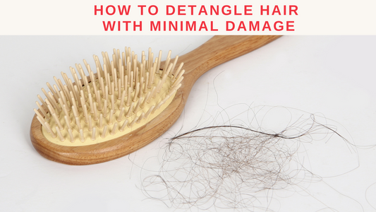 How to Detangle Hair With Minimal Damage