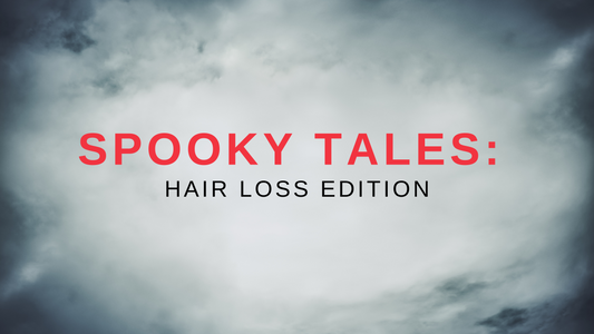 Spooky Tales: Hair Loss Edition