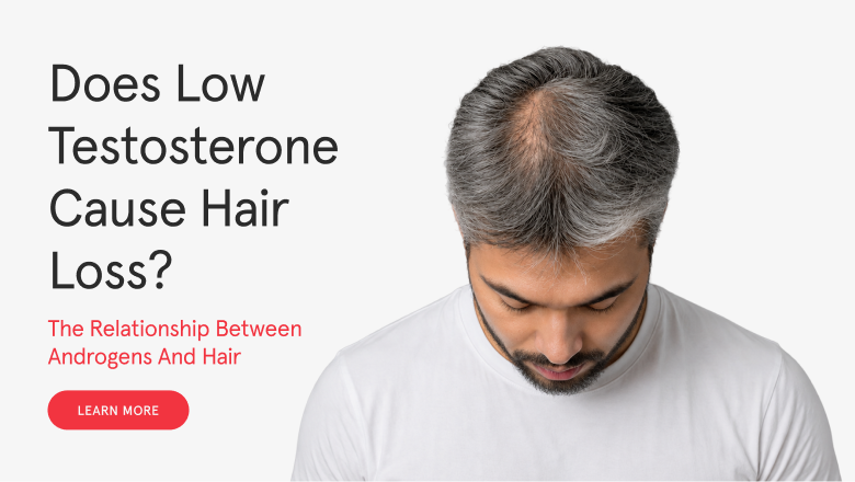 Does Low Testosterone Cause Hair Loss? The DHT Relationship Explained