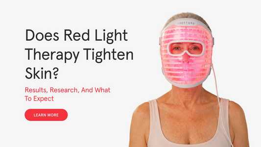 Does Red Light Therapy Tighten Skin? Results, Research, and What to Expect