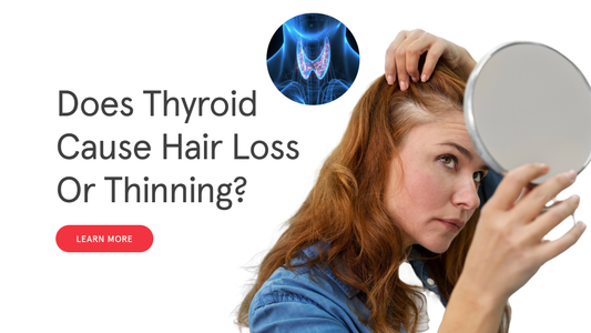 Does Thyroid Cause Hair Loss? What Hypothyroidism and Hyperthyroidism Do to Your Hair