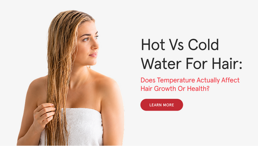 Hot vs Cold Water for Hair: Does Temperature Actually Affect Hair Growth or Health?