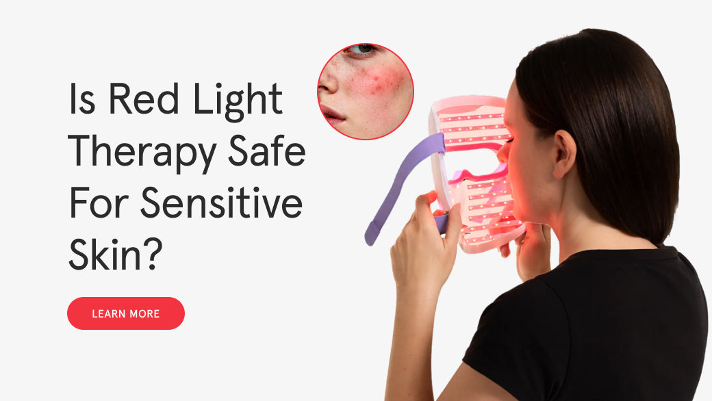 Is Red Light Therapy Safe for Sensitive Skin?
