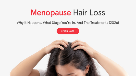 Menopause Hair Loss: Why It Happens, What Stage You're In, and the Treatments (2026)