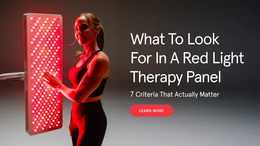 What to Look for in a Red Light Therapy Panel - 7 Criteria That Actually Matter