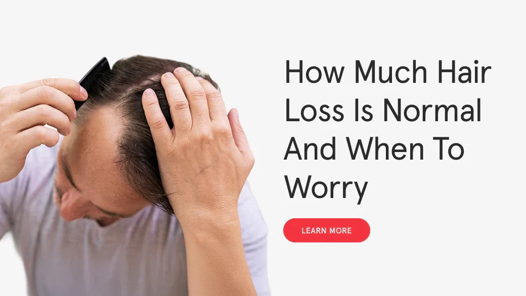 How Much Hair Loss Is Normal and When to Worry