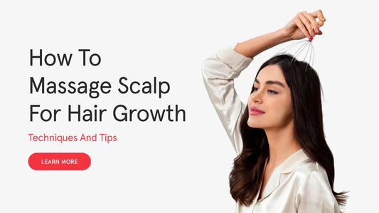 How to Massage Scalp for Hair Growth: Techniques and Tips