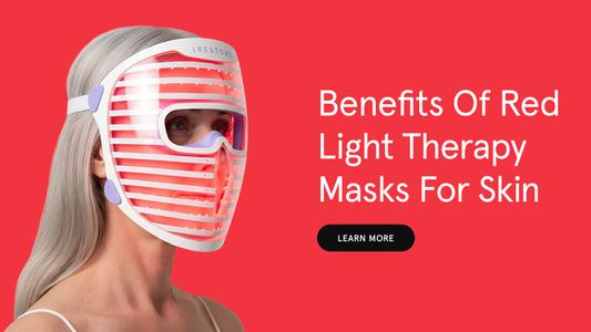 Benefits of Red Light Therapy Masks for Skin