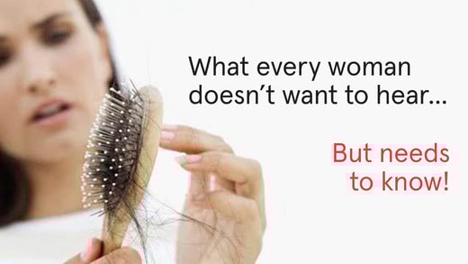 What every woman doesn't want to hear but needs to know! On the background is a woman in shock by the hair left on her comb.