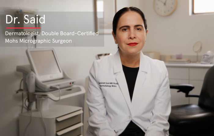 Dr. Said
Dermatologist, Double Board-Certified
Mohs Micrographic Surgeon